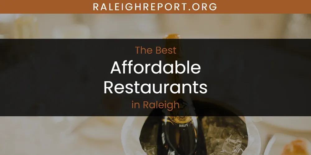 The 2026 Best Affordable Restaurants in Raleigh List