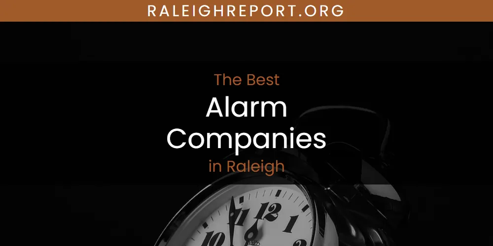 Raleigh's Best Alarm Companies [Updated 2025]