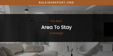 Raleigh's Best Area to Stay