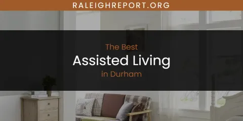 Best Assisted Living in Durham: Complete Guide
