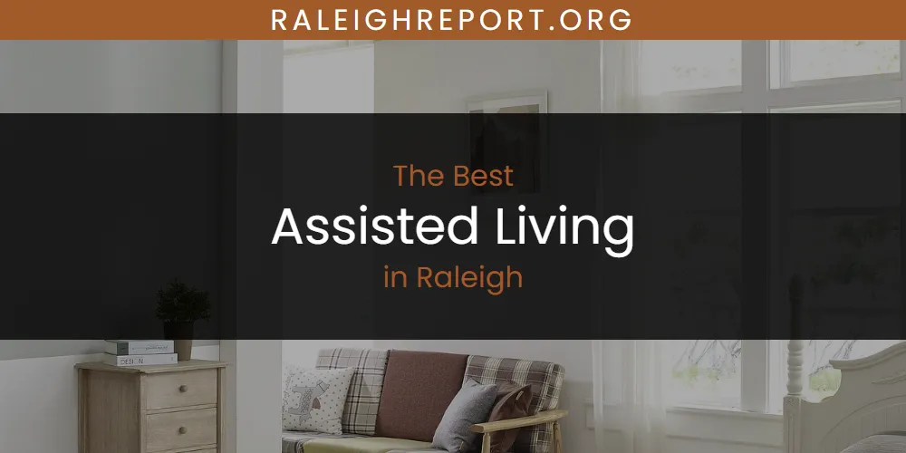 Raleigh's Best Assisted Living [Updated 2025]
