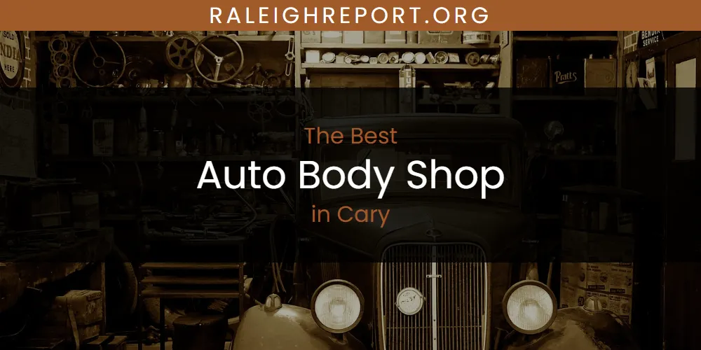 The Absolute Best Auto Body Shop in Cary  [Updated 2025]