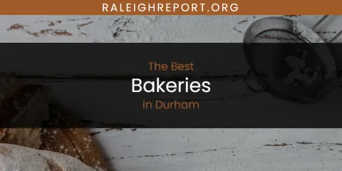 The Top-Rated Bakeries in Durham