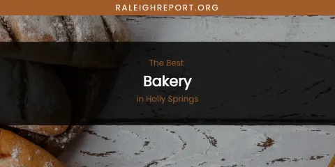 The Absolute Best Bakery in Holly Springs