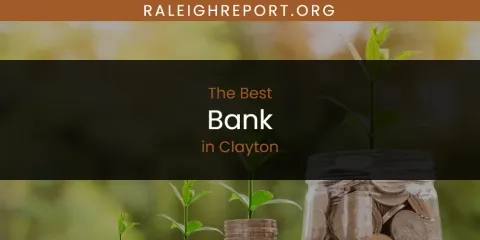 The Absolute Best Bank in Clayton