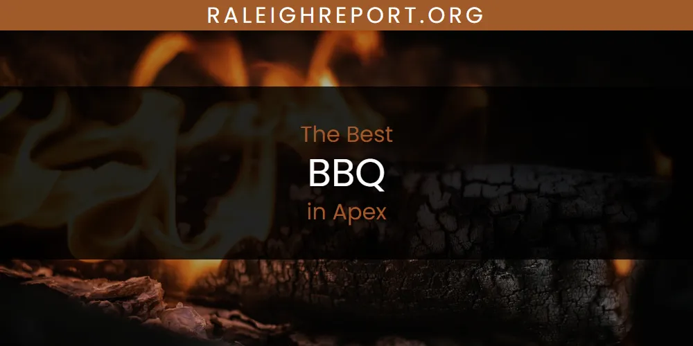 The Absolute Best BBQ in Apex  [Updated 2025]