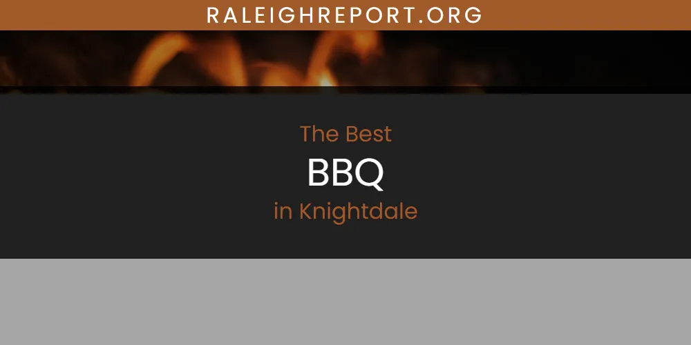 Knightdale's Best BBQ [Updated 2025]