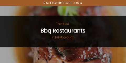 The Absolute Best BBQ Restaurants in Hillsborough