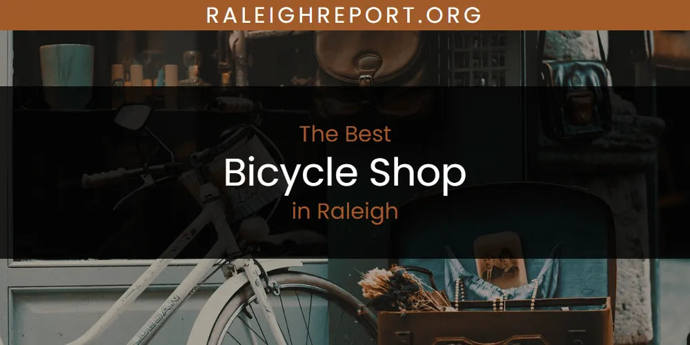 Raleigh's Best Bicycle Shop [Updated 2025]