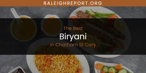 The Absolute Best Biryani in Chatham St Cary
