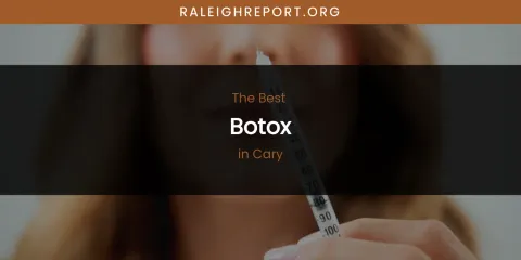 The Absolute Best Botox in Cary