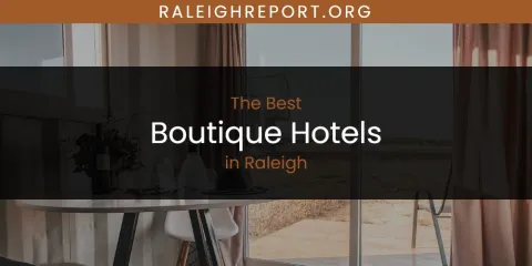 Best Boutique Hotels in Raleigh: Ultimate Guide