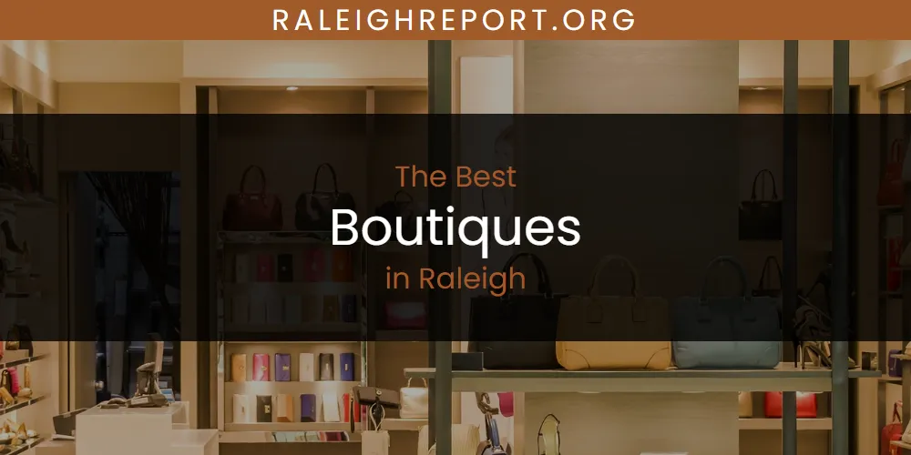 Raleigh's Best Boutiques [Updated 2025]