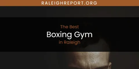 Raleigh's Best Boxing Gym