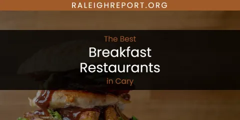 The Best Breakfast Restaurants in Cary List