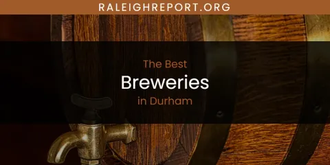 The Best Breweries in Durham