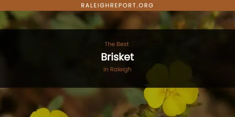 Raleigh's Best Brisket