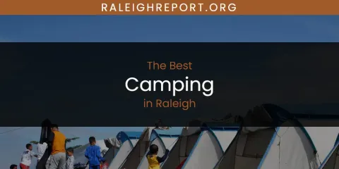 Raleigh's Best Camping