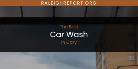 Ranked: Best Car Wash in Cary