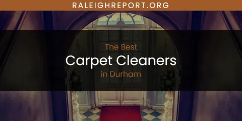 The Absolute Best Carpet Cleaners in Durham