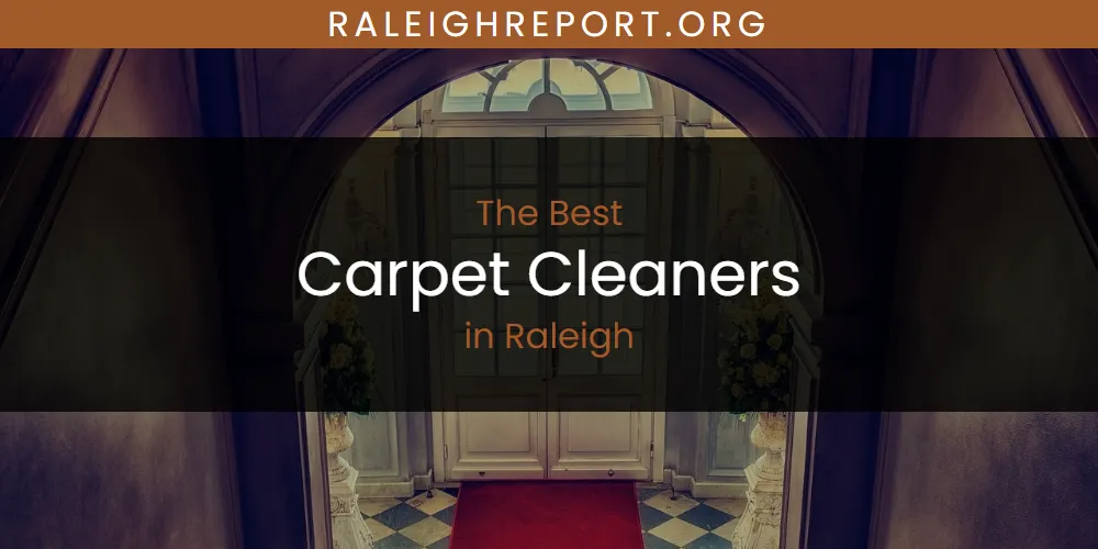 Raleigh's Best Carpet Cleaners [Updated 2025]