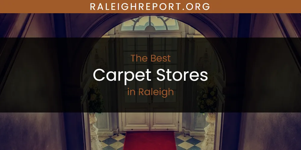 Raleigh's Best Carpet Stores [Updated 2025]