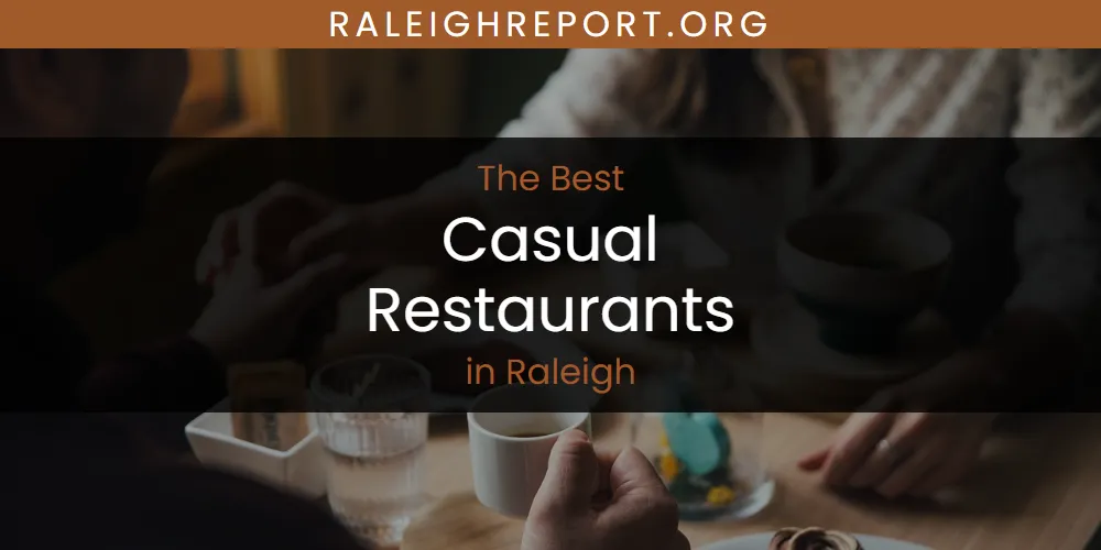 Raleigh's Best Casual Restaurants [Updated 2025]