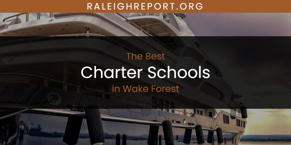 The Top-Rated Charter Schools in Wake Forest for 2026