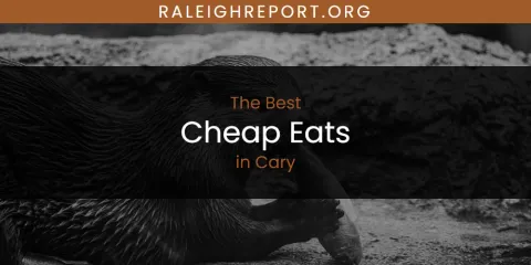 The Absolute Best Cheap Eats in Cary