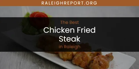 Raleigh's Best Chicken Fried Steak