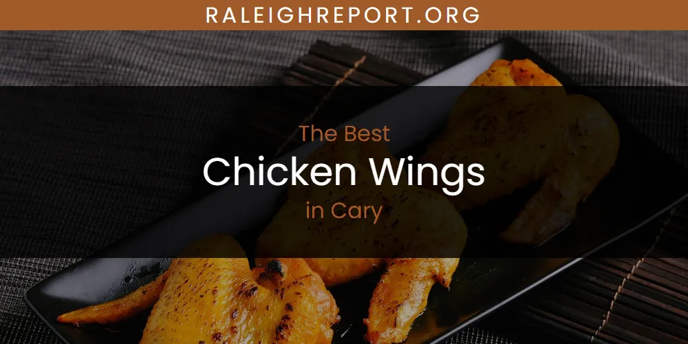The Absolute Best Chicken Wings in Cary  [Updated 2025]
