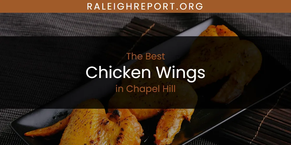 The Absolute Best Chicken Wings in Chapel Hill  [Updated 2025]