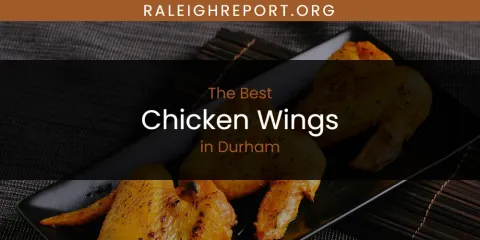 Best Chicken Wings in Durham: Complete Guide