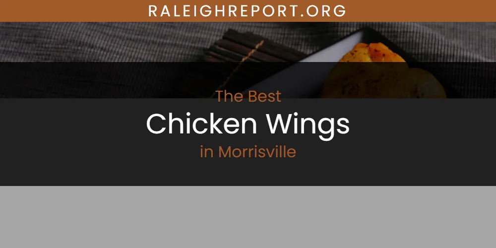 Morrisville's Best Chicken Wings [Updated 2025]