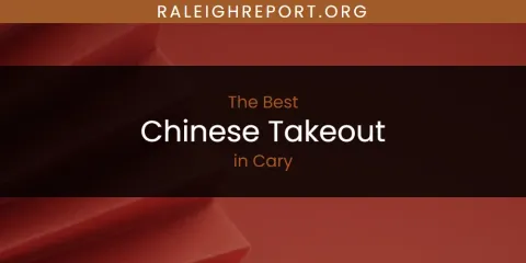 Guide to Best Chinese Takeout in Cary