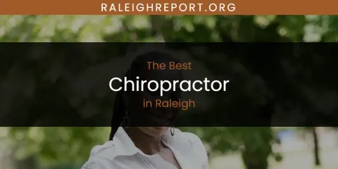 Ranked: Best Chiropractor in Raleigh