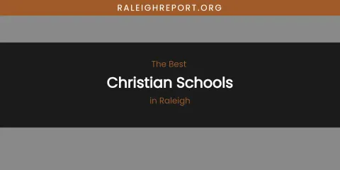 Raleigh's Best Christian Schools