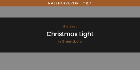 The Absolute Best Christmas Light in Greensboro