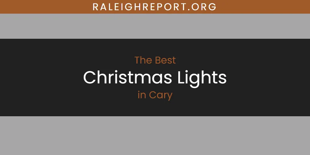 The Absolute Best Christmas Lights in Cary  [Updated 2025]