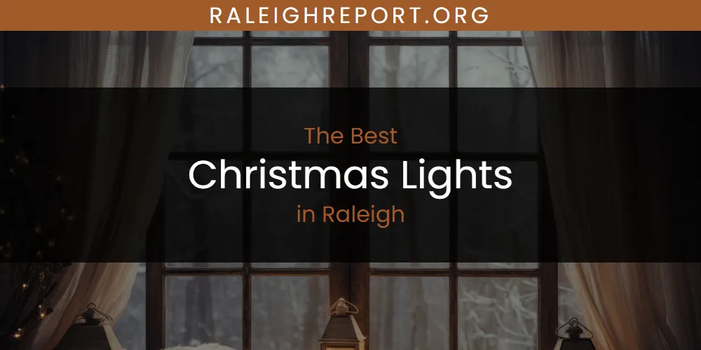 Raleigh's Best Christmas Lights [Updated 2025]
