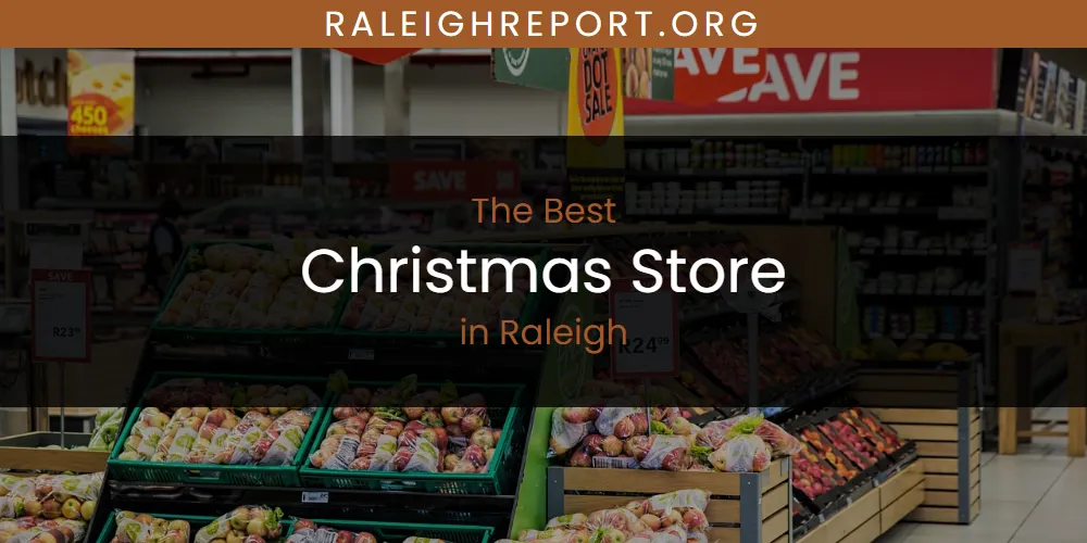 Raleigh's Best Christmas Store [Updated 2025]
