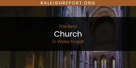 Ranked: Best Church in Wake Forest