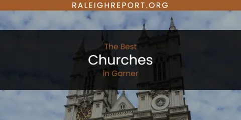 Best Churches in Garner: Our Expert Picks