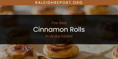 Wake Forest's Best Cinnamon Rolls