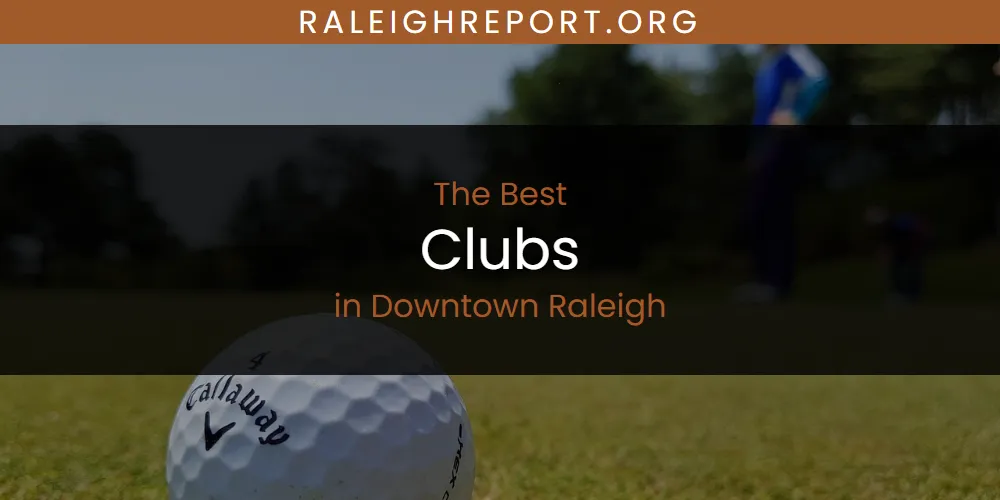 Discover the Best Clubs in Downtown Raleigh (2026)