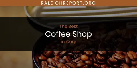 The Absolute Best Coffee Shop in Cary