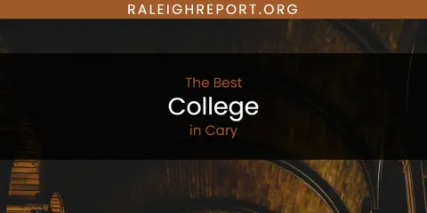 Ranked: Best College in Cary