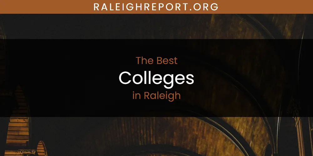 Raleigh's Best Colleges [Updated 2025]