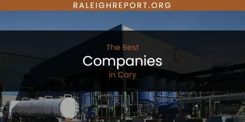 The Absolute Best Companies in Cary
