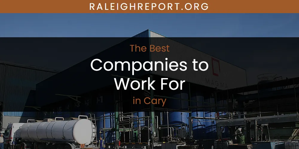 The Absolute Best Companies to Work for in Cary  [Updated 2025]